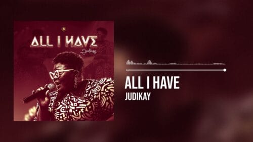 Judikay – All I Have